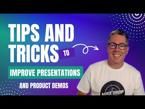 Tips and Tricks to Improve Presentations and Product Demos