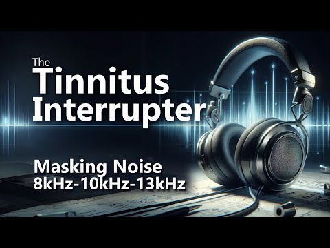 Tinnitus Interrupter 8 kHz 10kHz 13kHz Masking Noise