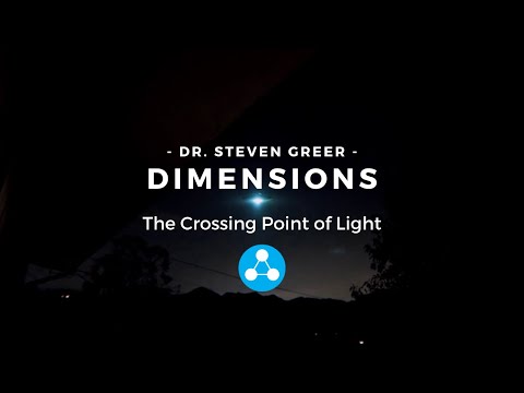 Dimensions [The Crossing Point of Light] - Dr. Steven Greer