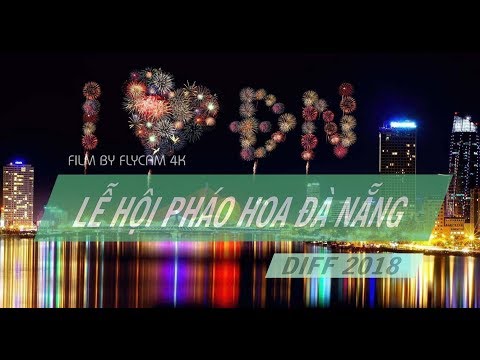 Khai Mạc Lễ Hội Pháo Hoa Đà Nẵng - DIFF 2018