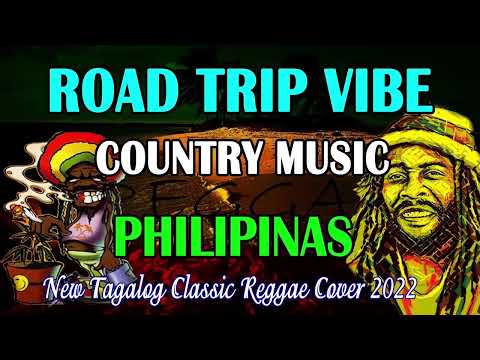 Good Vibes Reggae Music /  OPM Songs MIX 90s  / Relaxing OPM Road Trip New Tagalog Reggae 2022