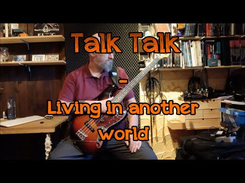 205 Talk Talk Living in another world bass cover