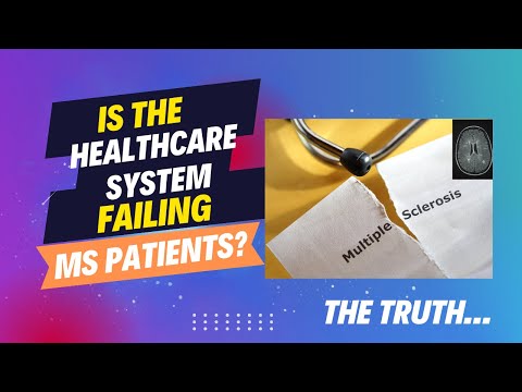 Is The Healthcare System Failing Multiple Sclerosis Patients?