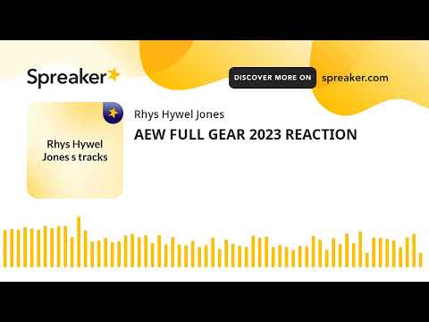 AEW FULL GEAR 2023 REACTION