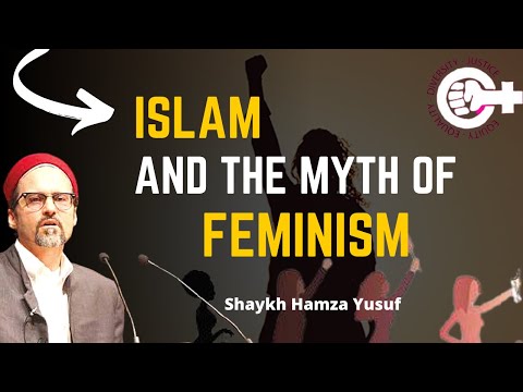 Islam And The Myth Of Feminisms !Gender Equality !Human Rights &Women Rights !Feminist !Hamza Yusuf