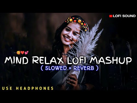 Mind Relaxing Songs ❤️ | Arijit Singh Mashup 💕 |Mind Relax Lofi Mashup 🥰 | @LOFISOUND143