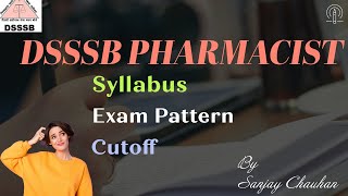 DSSSB PHARMACIST SYLLABUS, EXAM PATTERN AND CUTOFF I DSSSB PHARMACIST VACANCY #dsssbpharmacist