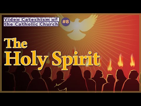 The Holy Spirit｜Video Catechism of the Catholic Church Part.8