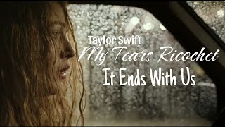 Taylor Swift - My Tears Ricochet | (It Ends With Us - 2024) Official MV