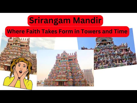 Srirangam Mandir  Where Faith Takes Form in Towers and Time