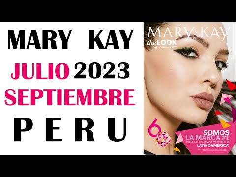 CATÁLOGO MARY  KAY  JULIO -  SEPTIEMBRE  2023  PERÚ   The Look