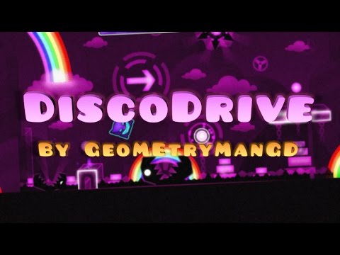 Geometry Dash - DiscoDrive By GeoMEtryManGD! + All coins!