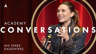 'His Three Daughters' w/ Elizabeth Olsen, Natasha Lyonne, Carrie Coon & more | Academy Conversations