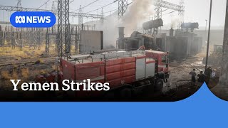 Israel bombs Yemen power stations and airport in strikes against Houthis | ABC News