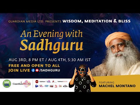 An Evening with Sadhguru, Featuring  @Machel Montano  | Live - Aug 3, 8PM ET, 5.30AM IST