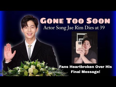 Shocking Loss: Beloved Actor Song Jae Rim Passes Away at 39|Fans Heartbroken Over His Final Message!