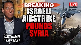 Israel MASSIVE Airstrike in Syria; IDF Eliminates Hezbollah Commanders | Watchman Newscast LIVE