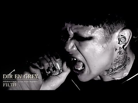 DIR EN GREY  -  FILTH【ANDROGYNOS - a view of the Megiddo - 2017.7.7 at YOKOHAMA ARENA】