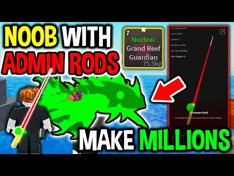 NOOB With CRAZY ADMIN RODS MAKES MILLIONS in Roblox Fisch..