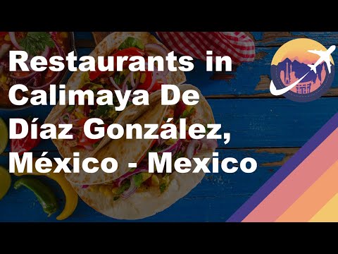 Restaurants in Calimaya De Díaz González, México - Mexico