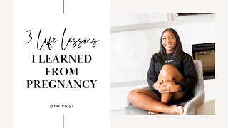 3 Life Lessons I Learned From Pregnancy