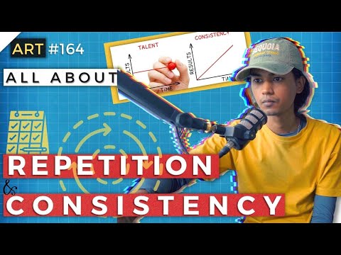 All about Repetition & Consistency | ART #164