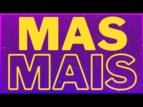 Como utilizar as palavras "MAIS"  e  "MAS"