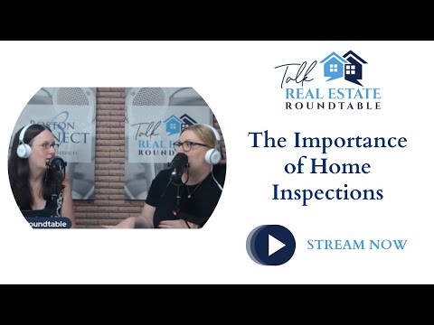 Talk Real Estate Roundtable - The Importance of Home Inspections