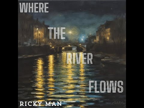 Where the Rivers Flow - ricky man (FREE)