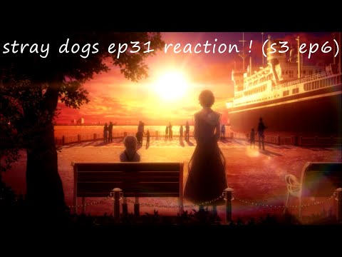 HOT ARMPIT SHIT~stray dogs ep31 reaction ! (s3 ep6)