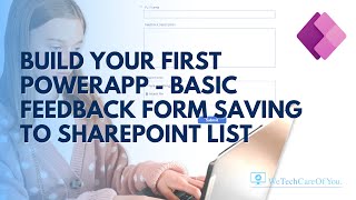 Build your first PowerApp - Very Basic Feedback Form and submit data to a SharePoint List