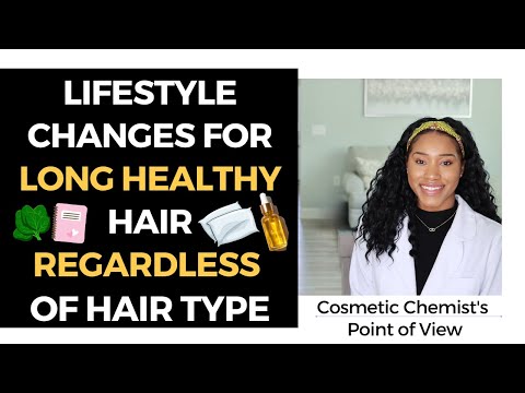 LIFESTYLE CHANGES FOR LONG HEALTHY HAIR REGARDLESS OF HAIR TYPE!