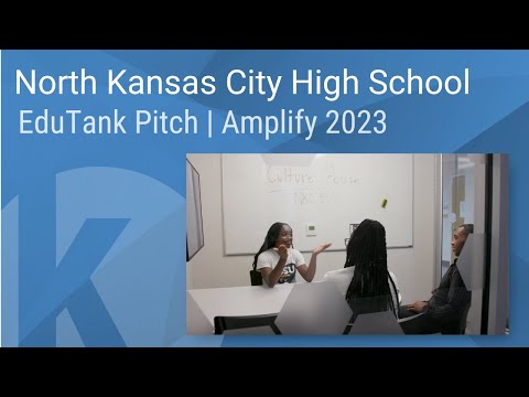 EduTank Pitch | North Kansas City High School | Amplify 2023