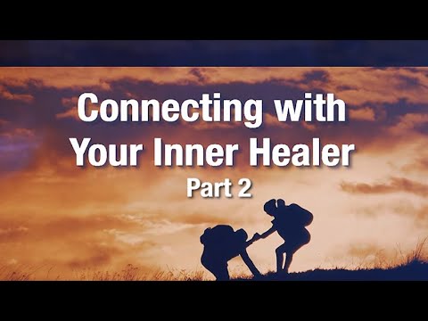 Connecting with Your Inner Healer - Part 2