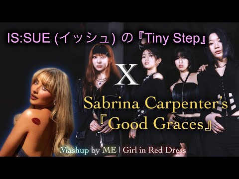 IS:SUE (イッシュ) ‘Tiny Step’ X Sabrina Carpenter ‘Good Graces’ Mashup by ME | Girl in Red Dress