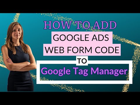 How To Add Google Ads Web Form Code To Google Tag Manager