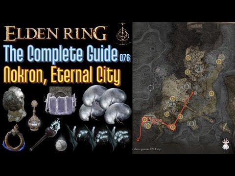 Elden Ring The Complete Guide - 076 Nokron, Eternal City (all items all quests walkthrough)