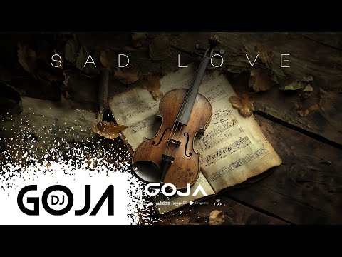 Dj Goja - Sad Love (Official Single)