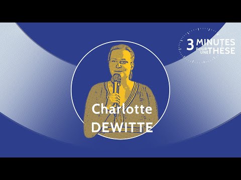 3 minutes pour une thèse :  Charlotte Dewitte