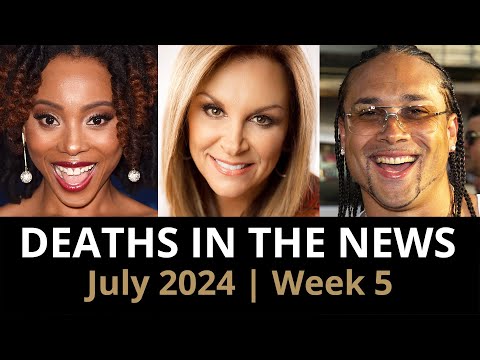 Who Died: July 2024 Week 5 | News