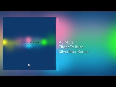 AJ Mora - Flight To Ibiza (Silverfilter Remix)