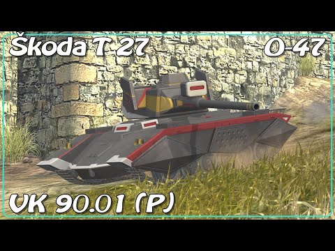 VK 90.01 (P) • Škoda T 27 • O-47 Phoenix • WoT Blitz *SR