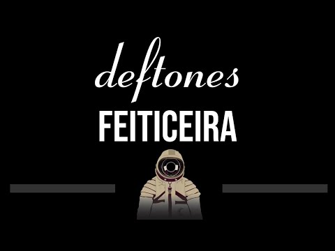 Deftones • Feiticeira (CC) (Upgraded Video) 🎤 [Karaoke] [Instrumental]