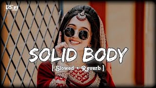 Solid Body Lofi Song - Slowed + Reverb Sheenam Katlic, Raju Punjabi, Haryanvi Song #lofi #3dsong