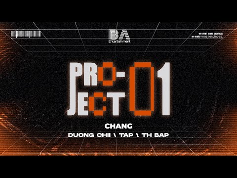 [ BAE PROJECT 01 ] CHANG - DUONG CHII / TAP / Th BAP  |  Official Lyric Video