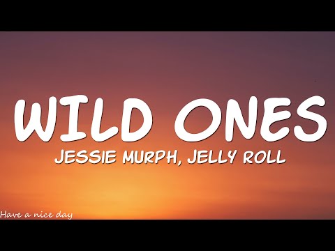 Jessie Murph, Jelly Roll - Wild Ones (Lyrics)