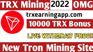 New TRX Earning Project trxearningapp.com Best investment Site- 15$ Free Bouns