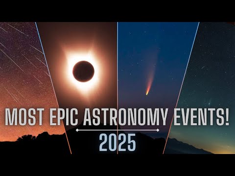 "ASTRONOMY’S BIGGEST MOMENTS OF 2025!  Mark Your Calendars!