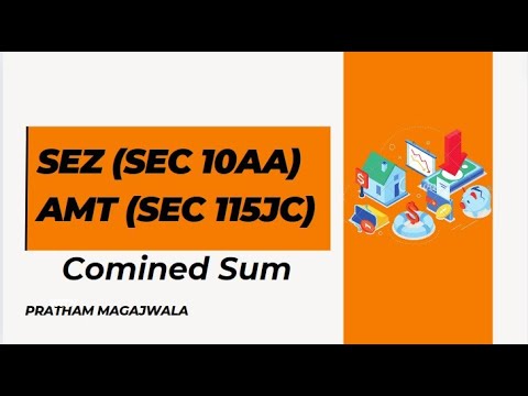 SEZ (Sec 10AA) and AMT (Sec 115JC) Combine | CA Final Direct Tax | Nov 2024 | Ca Final November 2024