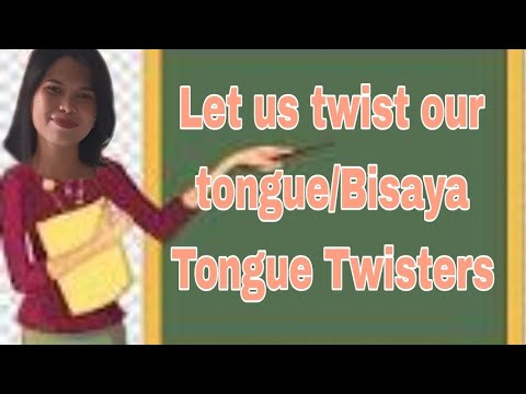 Bisaya Tongue Twisters/Mother Tongue/Learn how to twist your tongue